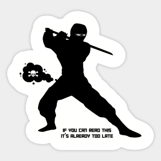 Ninja FART - If You Can Read This It's Already Too Late Sticker